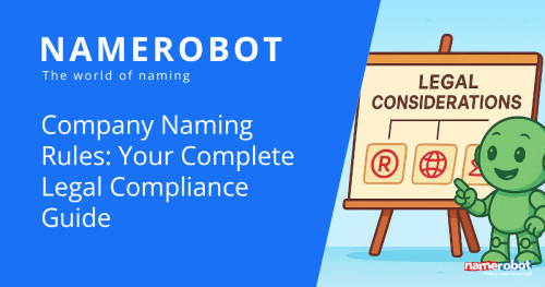Ein grüner Roboter von Namero zeigt auf ein Flipchart mit dem Titel „Legal Considerations“ und Symbolen für Markenrecht, Domain und Geschäftsbezeichnung. Links steht ein blauer Textblock mit dem Titel: „Company Naming Rules: Your Complete Legal Compliance Guide“.