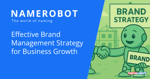Brand-Management-Strategie für nachhaltiges Wachstum Grafik mit dem Schriftzug „Namerobot – The world of naming“. Text: „Effective Brand Management Strategy for Business Growth“. Rechts ein Namero-Roboter mit einem Schild „Brand“ vor einem großen Plakat „Brand Strategy“.