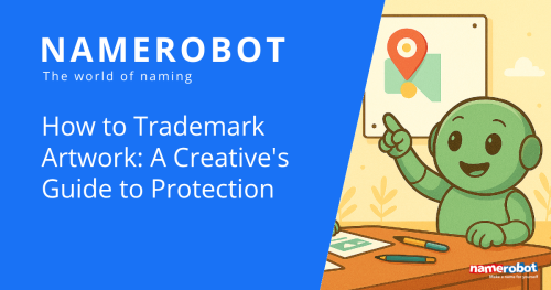 Ein grüner Roboter sitzt an einem Tisch mit Stiften und zeigt auf ein Whiteboard mit einer stilisierten Grafik aus Formen und einem Pin-Symbol. Links daneben steht auf blauem Hintergrund der Text „How to Trademark Artwork: A Creative's Guide to Protection“ und oben das Namerobot-Logo.