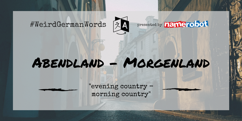 Abendland-Morgenland-Weird-German-Words